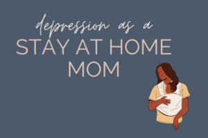 stay at home mom depression anger